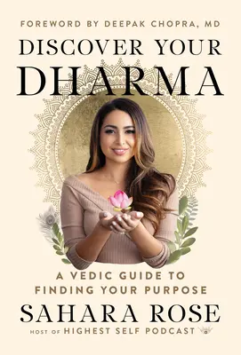 Fedezd fel a Dharmádat: Védikus útmutató a célod megtalálásához - Discover Your Dharma: A Vedic Guide to Finding Your Purpose