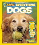 National Geographic Kids Everything Dogs: Minden kutyás tény, fotó és móka, amit a mancsodra tudsz tenni! - National Geographic Kids Everything Dogs: All the Canine Facts, Photos, and Fun You Can Get Your Paws On!