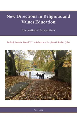 A vallási és értékek oktatásának új irányai; nemzetközi perspektívák - New directions in Religious and Values education; International perspectives