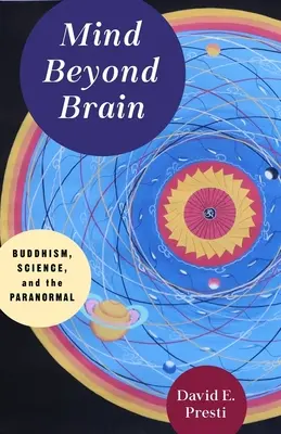Mind Beyond Brain: Buddhizmus, tudomány és a paranormális jelenségek - Mind Beyond Brain: Buddhism, Science, and the Paranormal