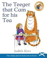 Teeger That Cam For His Tea - A tigris, aki teázni jött skótul - Teeger That Cam For His Tea - The Tiger Who Came to Tea in Scots