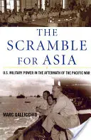 Az Ázsiáért folytatott küzdelem: Az amerikai katonai hatalom a csendes-óceáni háborút követően - The Scramble for Asia: U.S. Military Power in the Aftermath of the Pacific War