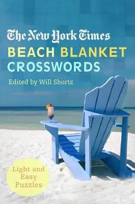 The New York Times Beach Blanket Crosswords: Könnyű és egyszerű rejtvények - The New York Times Beach Blanket Crosswords: Light and Easy Puzzles