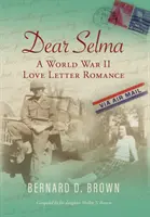 Kedves Selma! Egy második világháborús szerelmeslevél-románc - Dear Selma: A World War II Love Letter Romance