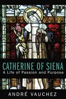 Sienai Katalin: A szenvedély és céltudatosság élete - Catherine of Siena: A Life of Passion and Purpose