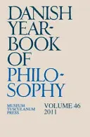 A filozófia dán évkönyve - 46. kötet (2011) - Danish Yearbook of  Philosophy - Volume 46 (2011)