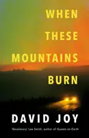 When These Mountains Burn