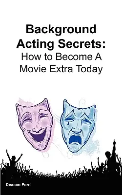 Háttérszínészi titkok: Hogyan válhatsz filmes statisztává még ma - Background Acting Secrets: How to Become a Movie Extra Today