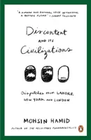 Az elégedetlenség és civilizációi - Beszámolók Lahorból, New Yorkból és Londonból - Discontent and Its Civilizations - Dispatches from Lahore, New York and London