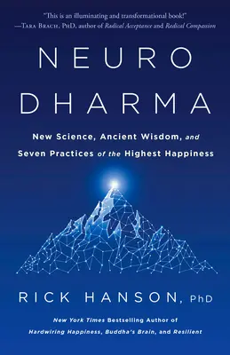 Neurodharma: Új tudomány, ősi bölcsesség és a legmagasabb boldogság hét gyakorlata - Neurodharma: New Science, Ancient Wisdom, and Seven Practices of the Highest Happiness