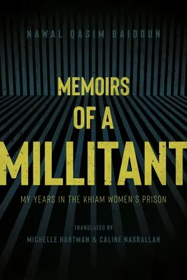 Egy harcos emlékiratai: éveim a Khiam női börtönben - Memoirs of a Militant: My Years in the Khiam Women's Prison