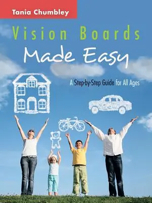 Vision Boards Made Easy: Lépésről lépésre útmutató - Vision Boards Made Easy: A Step by Step Guide