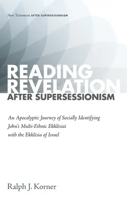 A Kinyilatkoztatás olvasása a szuperszecesszió után - Reading Revelation After Supersessionism