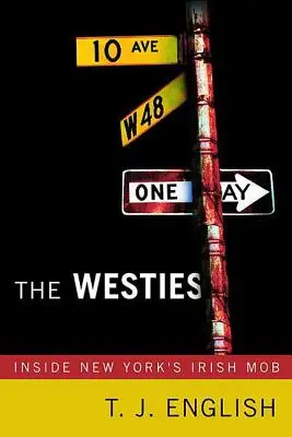 The Westies: A New York-i ír maffia belsejében - The Westies: Inside New York's Irish Mob