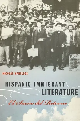 Literatur hispanischer Einwanderer: El Sueo del Retorno - Hispanic Immigrant Literature: El Sueo del Retorno