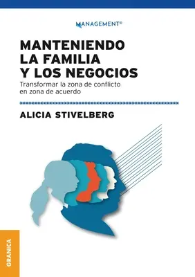 Manteniendo La Familia Y Los Negocios: Transformar La Zona De Conflicto En Zona De Acuerdo