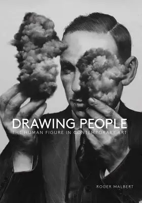 Drawing People: Az emberi alak a kortárs művészetben - Drawing People: The Human Figure in Contemporary Art