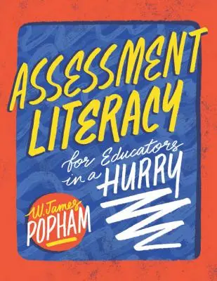 Értékelési ismeretek a siető pedagógusok számára - Assessment Literacy for Educators in a Hurry