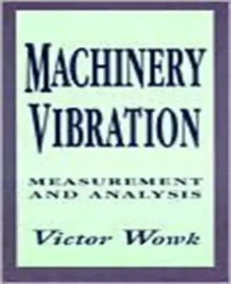 Gépek rezgése: Mérés és elemzés - Machinery Vibration: Measurement and Analysis