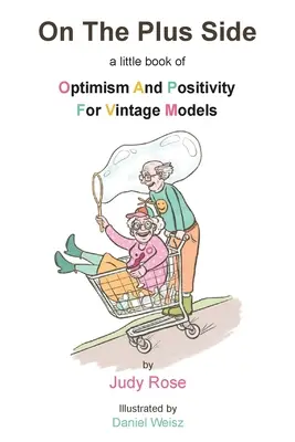 On The Plus Side: A Little Book of Optimism and Positivity for Vintage Models: A Little Book of Optimism and Positivity for Vintage Models - On The Plus Side: A Little Book of Optimism and Positivity for Vintage Models