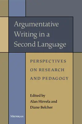 Érvelő írás második nyelven: Kutatási és pedagógiai szempontok - Argumentative Writing in a Second Language: Perspectives on Research and Pedagogy