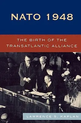 NATO 1948: A transzatlanti szövetség születése - NATO 1948: The Birth of the Transatlantic Alliance