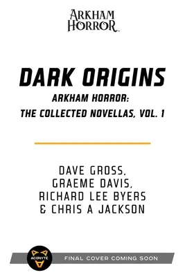 Sötét eredet: Arkham Horror: The Collected Novellas, Vol. 1 - Dark Origins: Arkham Horror: The Collected Novellas, Vol. 1