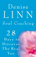 Lélekcoaching - 28 nap, hogy felfedezd az igazi énedet - Soul Coaching - 28 Days to Discover the Real You