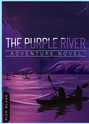 A lila folyó: Kalandregény - The Purple River: Adventure Novel