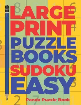 Nagyméretű rejtvénykönyvek Sudoku Easy: Agyjátékok Sudoku - Agyjátékok felnőtteknek - Logikai játékok felnőtteknek - Large print Puzzle Books sudoku Easy: Brain Games Sudoku - Mind Games For Adults - Logic Games Adults