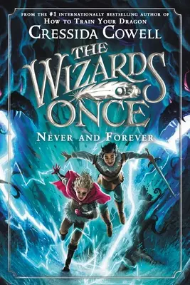 The Wizards of Once: Never and Forever (Az Egyszeri varázslók: Soha és mindörökké) - The Wizards of Once: Never and Forever