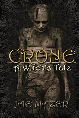 Crone: Egy boszorkány története - Crone: A Witch's Tale