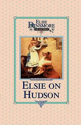 Elsie a Hudsonon, 23. könyv - Elsie on the Hudson, Book 23