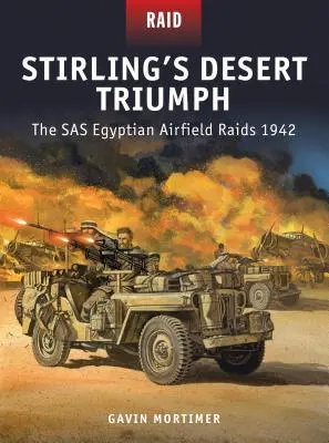 Stirling sivatagi diadala: Az SAS egyiptomi repülőtereken végrehajtott rajtaütései 1942-ben - Stirling's Desert Triumph: The SAS Egyptian Airfield Raids 1942