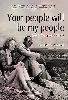 A te embereid lesznek az én embereim: The Ruth Khama Story - Your People Will Be My People: The Ruth Khama Story