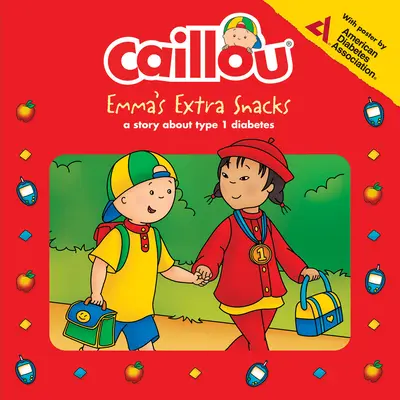 Caillou: Emma extra rágcsálnivalói: Élet cukorbetegséggel - Caillou: Emma's Extra Snacks: Living with Diabetes