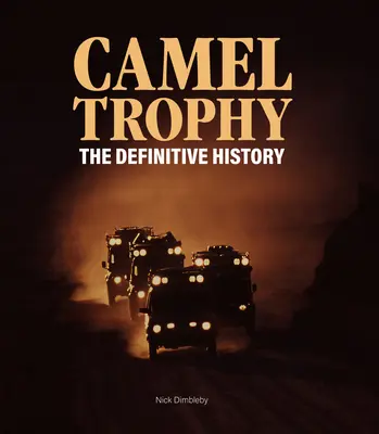 Tevértrófea: A végleges történelem - Camel Trophy: The Definitive History