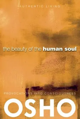 Az emberi lélek szépsége: Provokációk a tudatosságba - The Beauty of the Human Soul: Provocations Into Consciousness