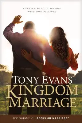 Kingdom Marriage: Isten céljának összekapcsolása a te örömöddel - Kingdom Marriage: Connecting God's Purpose with Your Pleasure