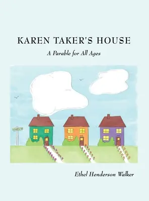 Karen Taker háza: A Parable for All Ages - Karen Taker's House: A Parable for All Ages