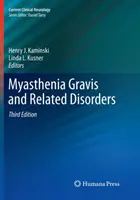 Myasthenia Gravis és kapcsolódó betegségek - Myasthenia Gravis and Related Disorders