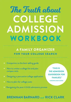 Az igazság a főiskolai felvételi munkafüzetről: A Family Organizer for Your College Search - The Truth about College Admission Workbook: A Family Organizer for Your College Search