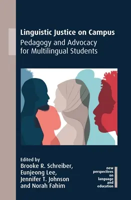 Nyelvi igazságosság az egyetemen: Pedagógia és érdekérvényesítés a többnyelvű diákok számára - Linguistic Justice on Campus: Pedagogy and Advocacy for Multilingual Students