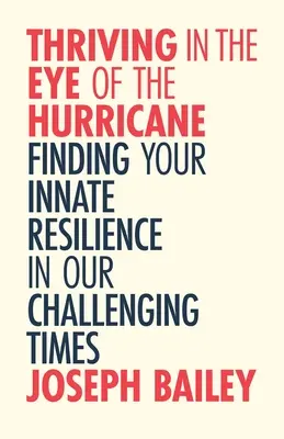 Virágzás a hurrikán szemében: Az ellenálló képesség kibontakoztatása viharos időkben (Find Your Inner Strength) - Thriving in the Eye of the Hurricane: Unlocking Resilience in Turbulent Times (Find Your Inner Strength)