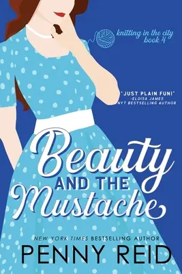 A szépség és a bajusz: A Philosophical Romance - Beauty and the Mustache: A Philosophical Romance