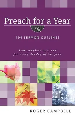 Preach for a Year: 104 Sermon Outlines (Prédikálj egy évre: 104 prédikációs vázlat) - Preach for a Year: 104 Sermon Outlines