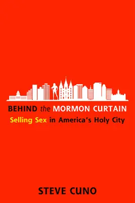 A mormon függöny mögött: Szexeladás Amerika szent városában - Behind the Mormon Curtain: Selling Sex in America's Holy City