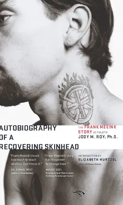 Egy gyógyulóban lévő skinhead önéletrajza: Frank Meeink története Jody M. Roy, Ph.D. számára elmesélve - Autobiography of a Recovering Skinhead: The Frank Meeink Story as Told to Jody M. Roy, Ph.D.