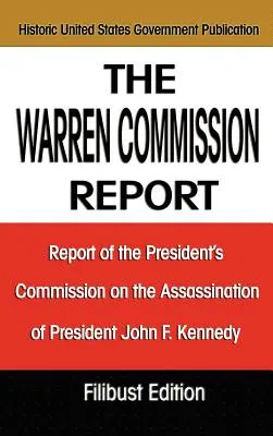 A Warren-bizottság jelentése: John F. Kennedy elnök meggyilkolásával foglalkozó elnöki bizottság jelentése - The Warren Commission Report: Report of the President's Commission on the Assassination of President John F. Kennedy