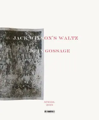 John Gossage: Gossage: Jack Wilson keringője - John Gossage: Jack Wilson's Waltz